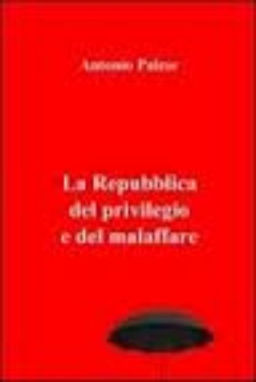 Immagine di La repubblica del privilegio e del malaffare